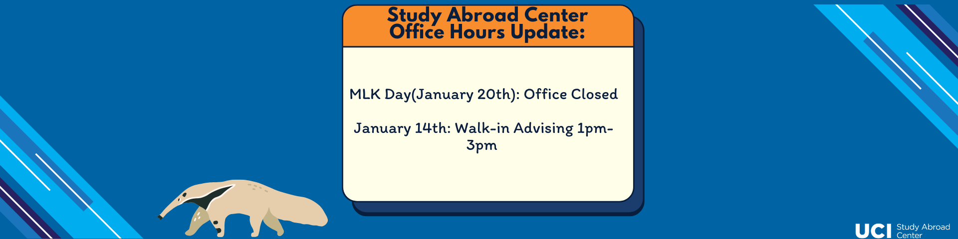 Hours update: MLK Day(January 20th): Office Closed January 14th: Walk-in Advising 1pm-3pm